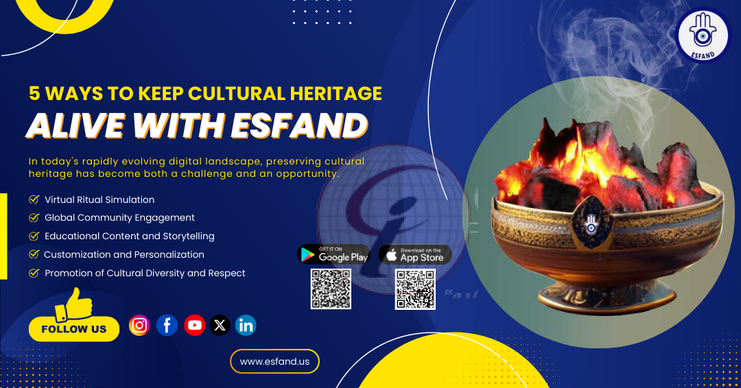 5 ways to keep cultural heritage alive with esfand
