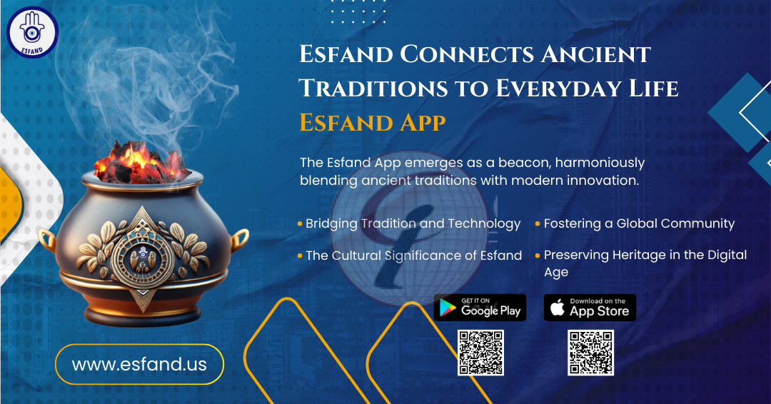 Esfand Connects Ancient Traditions to Everyday Life