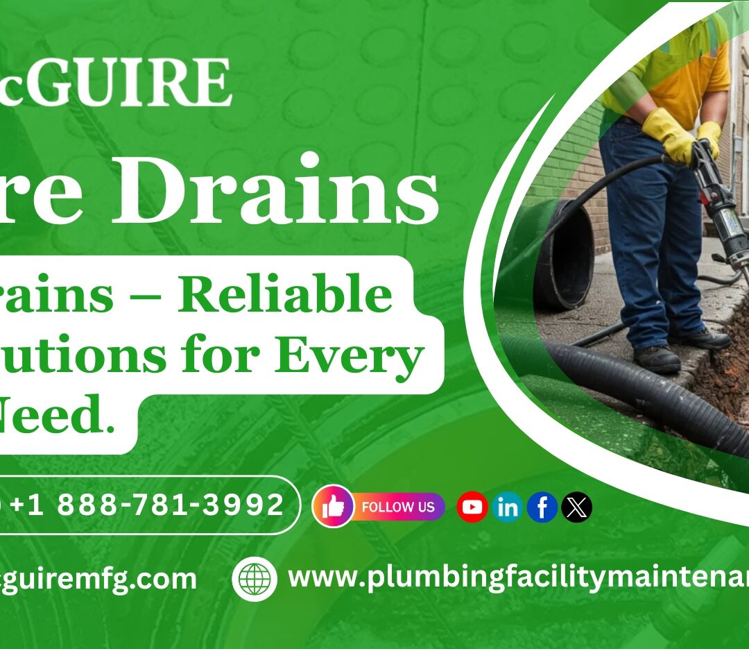 McGuire Drain-Reliable Dranage solution for every Need