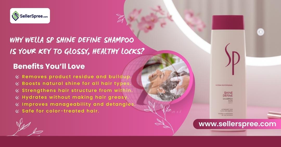 Reveal Radiant Hair Why Wella SP Shine Define Shampoo Is Your Key to Glossy, Healthy Locks sellerspree