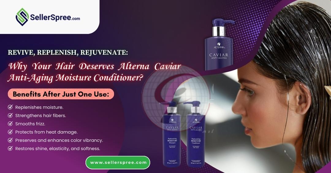 Why Your Hair Deserves Alterna Caviar Anti-Aging Moisture Conditioner Sellerspree