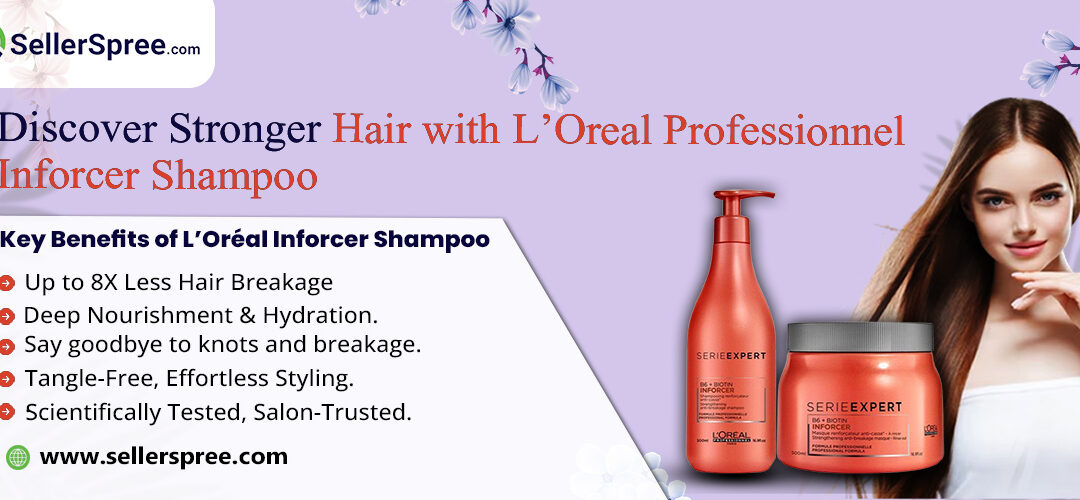 Break the Cycle of Breakage Discover Stronger Hair with L’Oréal Professionnel Inforcer Shampoo Sellerspree