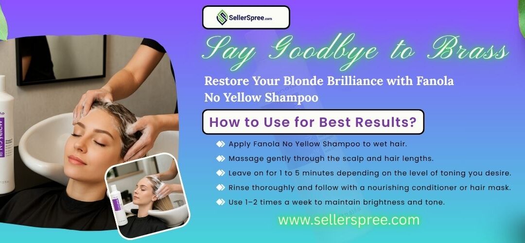 Say Goodbye to Brass: Restore Your Blonde Brilliance with Fanola No Yellow Shampoo sellerspree