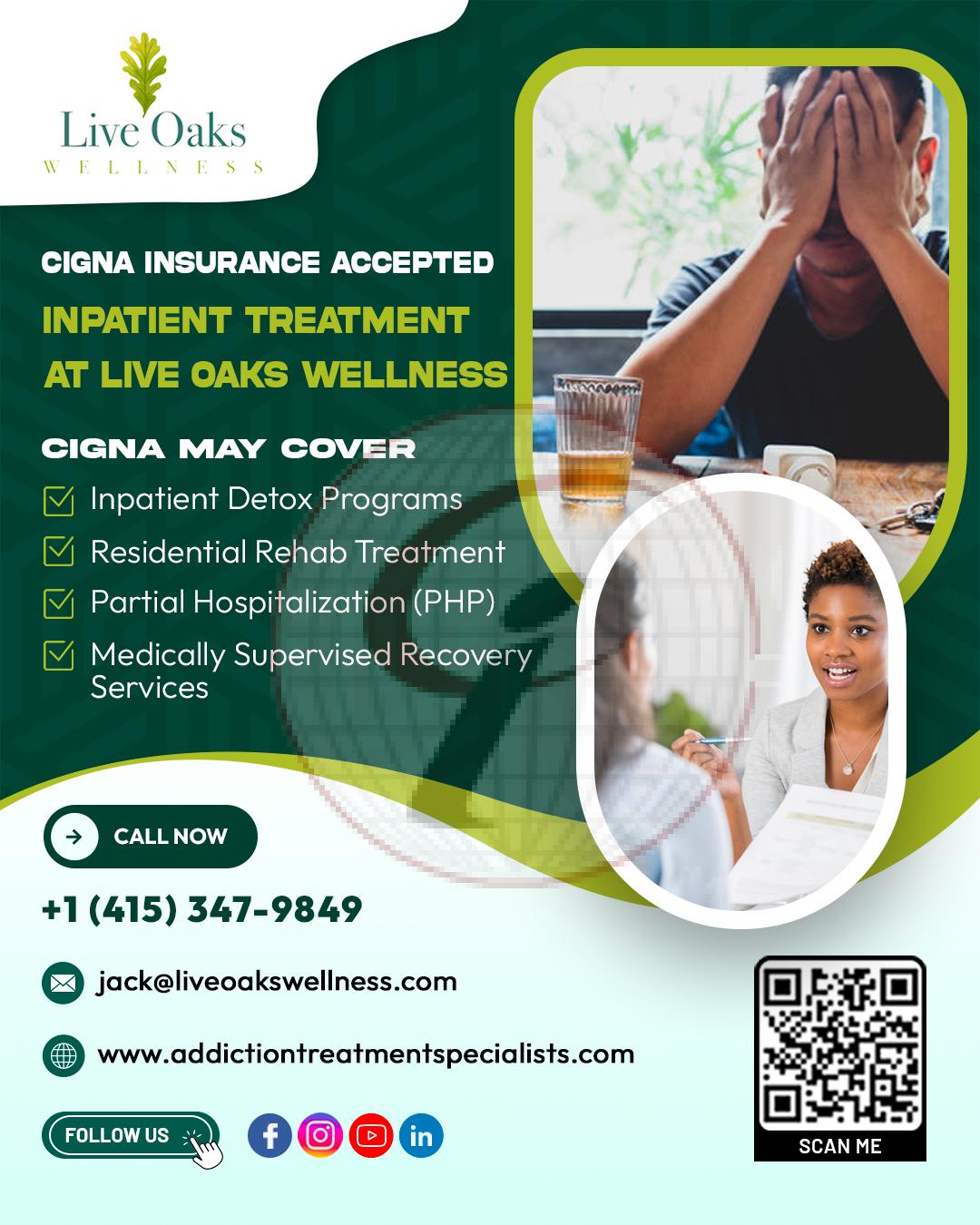 Cigna Insurance Accepted – Inpatient Treatment at Live Oaks Wellness