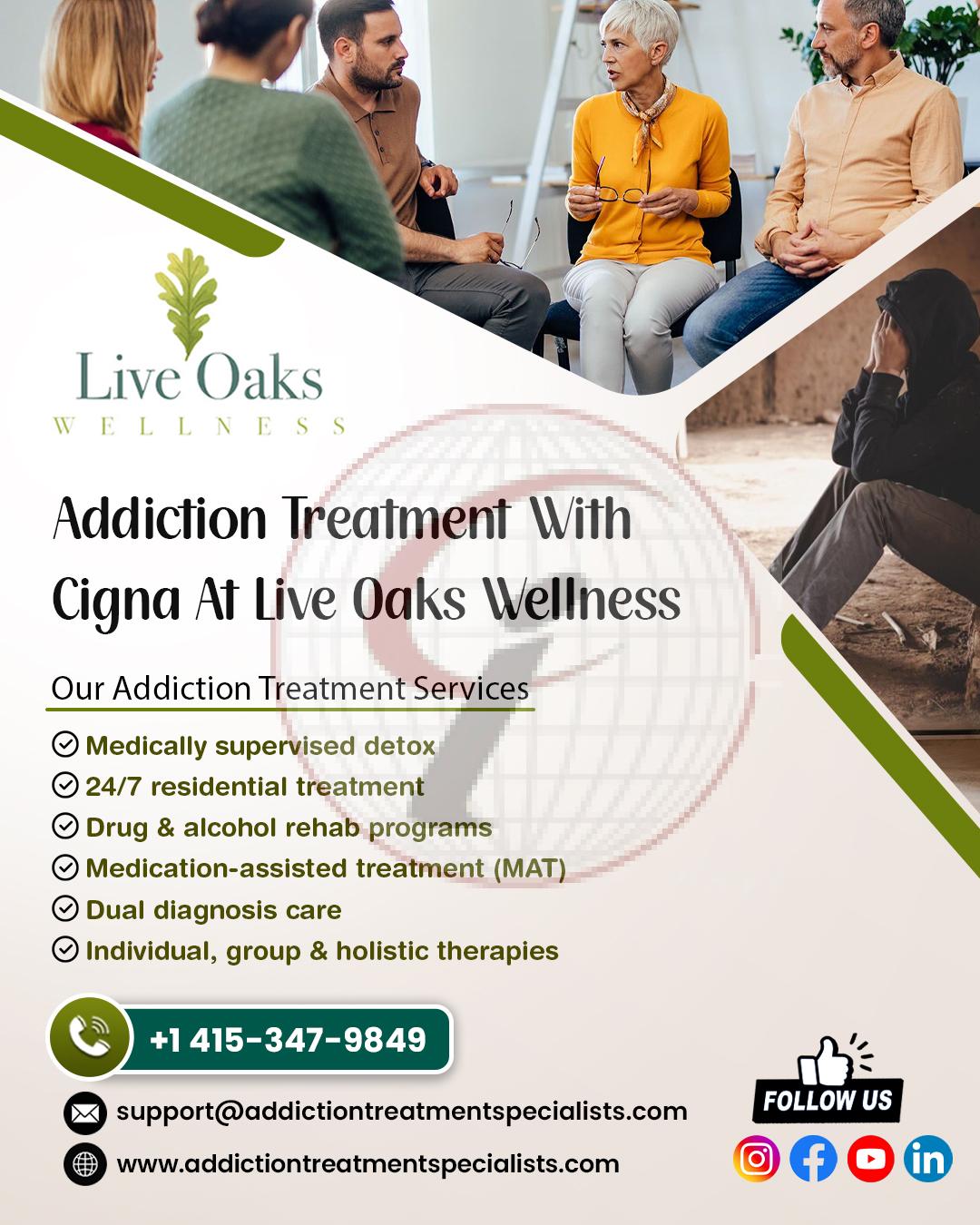 Addiction Treatment with Cigna at Live Oaks Wellness