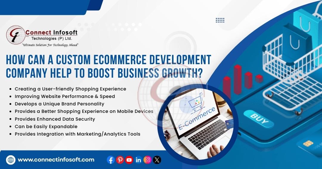 How Can Custom E-Commerce Development Company Help To Boost Business Growth