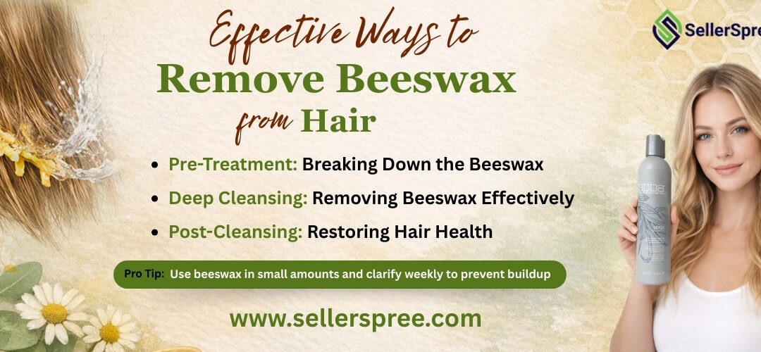 Effective Ways To Remove Beeswax Form Hair