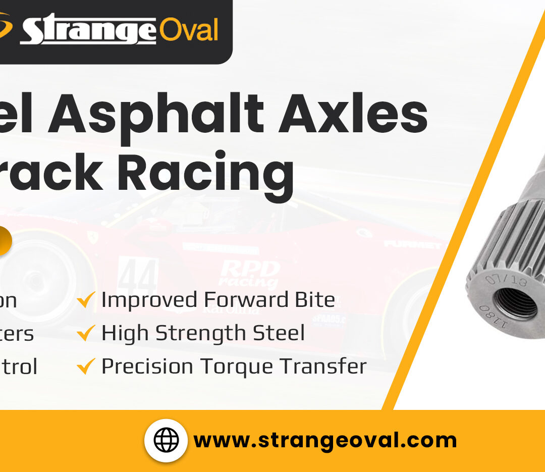 Late Model Asphalt Axles For Oval Track Racing