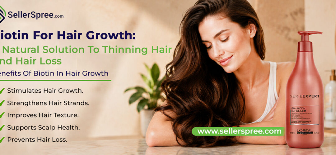 Biotin for Hair Growth: A Natural Solution to Thinning Hair and Hair Loss