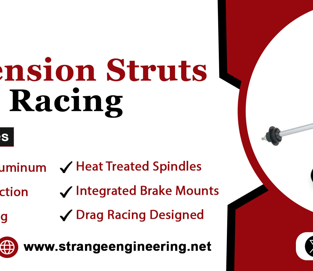 Max Extension Struts for Drag Racing