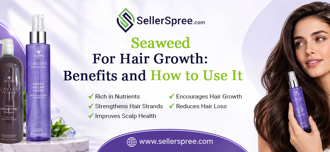 Seaweed for Hair Growth